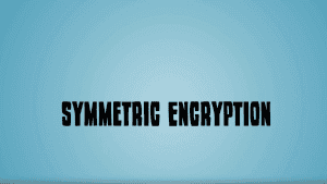 Symmetric Encryption